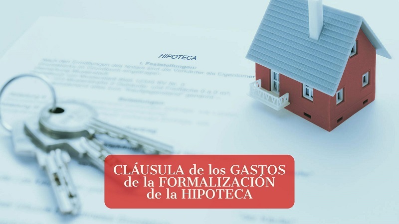 clausula-de-los-gastos-de-la-formalización-de-la-hipoteca