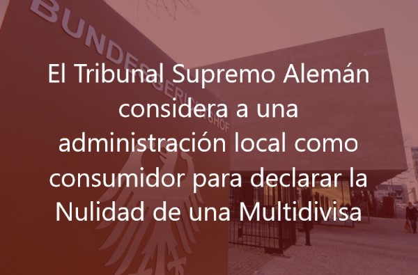 El-Tribunal-Supremo-Alemán-considera-a-una-administración-local-como-consumidor-para-declarar-la-Nulidad-de-una-Multidivisa-Juan-Ignacio-Navas