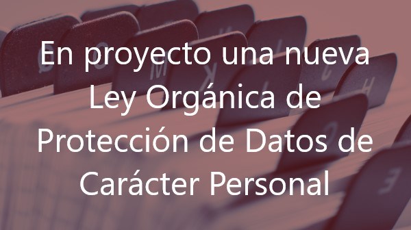 En-Proyecto-una-la-nueva-Ley-Orgánica-de-Protección-de-Datos-de-Carácter-Personal-Juan-Ignacio-Navas-Navas-&-Cusí-Abogados