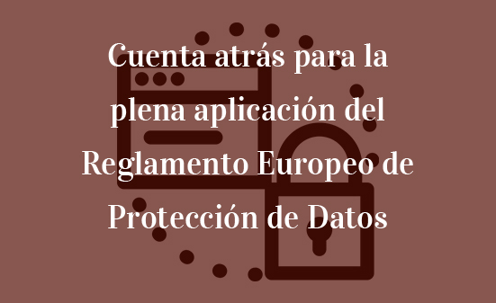 Cuenta-atrás-para-la-plena-aplicación-del-Reglamento-Europeo-de-Protección-de-Datos-Juan-Ignacio-Navas