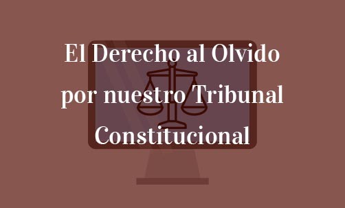 El-Derecho-al-Olvido-por-nuestro-Tribunal-Constitucional-Juan-Ignacio-Navas-especialista-en-Derecho-de-la-Unión-Europea