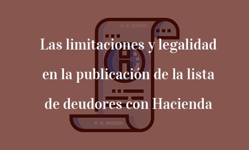 Las-limitaciones-y-legalidad-en-la-publicación-de-la-lista-de-deudores-con-Hacienda-Juan-Ignacio-Navas-Marqués