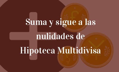 Suma-y-sigue-a-las-nulidades-de-Hipoteca-Multidivisa-Navas-&-Cusí-Abogados-Especialistas-en-Nulidad-de-Hipoteca-Multidivisa