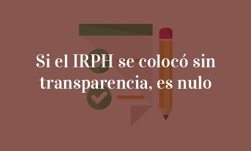 Si-el-IRPH-se-colocó-sin-transparencia,-es-nulo-Navas-&-Cusí-Abogados-Especialistas-en-Derecho-Bancario-en-Madrid