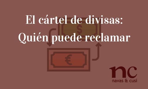 El-cártel-de-divisas:-Quién-puede-reclamar-Juan-Ignacio-Navas-Abogado-especialista-en-Derecho-de-Competencia-y-Derecho-Comunitario