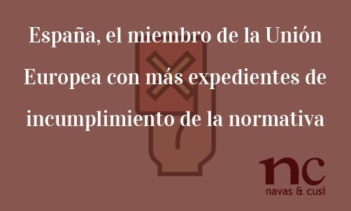 España,-el-miembro-de-la-Unión-Europea-con-más-expedientes-de-incumplimiento-de-la-normativa-europea-Juan-Ignacio-Navas-Abogado-especialista-en-Derecho-de-la-Unión-Europea