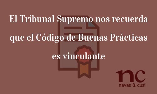 El-Tribunal-Supremo-nos-recuerda-que-el-Codigo-de-Buenas-Practicas-es-vinculante-Juan-Ignacio-Navas-Abogado-especialista-en-Derecho-Bancario