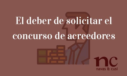 El-deber-de-solicitar-el-concurso-de-acreedores-Juan-Ignacio-Navas-Abogado-especialista-en-Derecho-Mercantil