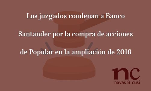 Los-juzgados-condenan-a-Banco-Santander-por-la-compra-de-acciones-de-Popular-en-la-ampliación-de-2016-Juan-Ignacio-Navas-Abogado-especialista-enreclamación-para-accionistas-de-Banco-Popular