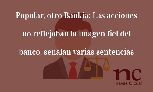 Popular,-otro-Bankia:-Las acciones-no-reflejaban-la-imagen-fiel-del-banco,-señalan-varias-sentencias-Juan-Ignacio-Navas-Abogado-especialista-en-Derecho-Bancario