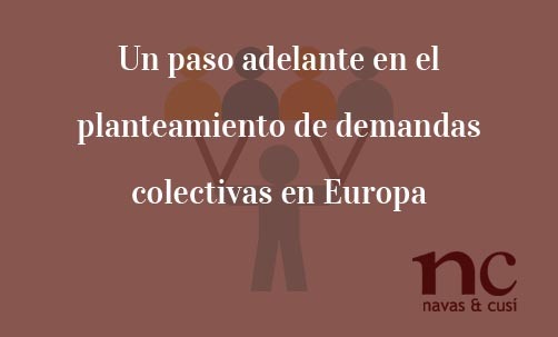 Un-paso-adelante-en-el-planteamiento de-demandas-colectivas-en-Europa.Juan-Ignacio-navas-Abogado-especialista-en-Derecho-de-la-Unión-Europea