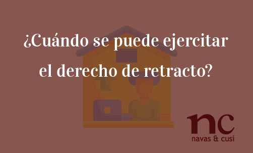 ¿Cuándo-se-puede-ejercitar-el-derecho-de-retracto?-Juan-Ignacio-Navas-abogado-especialista-en-Derecho-Bancario