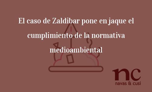 El-caso-de-Zaldibar-pone-en-jaque-el-cumplimiento-de-la-normativa-medioambiental-Juan-Ignacio-Navas-Abogado-especialsita-en-Derecho-Medioambiental