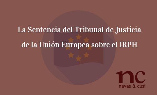 La-Sentencia-del-Tribunal-de-Justicia-de-la-Unión-Europea-sobre-el-IRPH-Juan-Ignacio-Navas-Abogado-especialista-en-Derecho-Bancario-y-Derecho-de-la-Unión-Europea